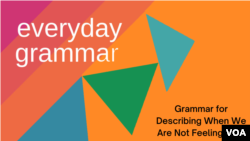 Everyday Grammar: Grammar for Describing When We Are Not Feeling Well