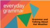 Grammar and Talking about Hot Weather
