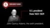 America's Presidents - John Quincy Adams