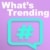 What's Trending Today?