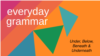 Everyday Grammar: Under, Below, Beneath and Underneath